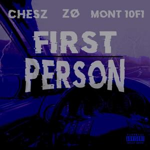 First Person (feat. Zø & Mont1of1) [Explicit]