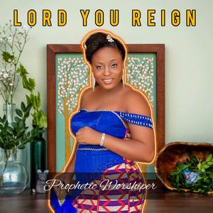 Lord you reign