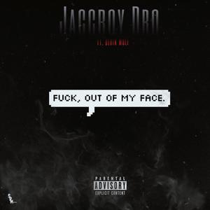 Out My Face (feat. Devin Wolf) [Explicit]