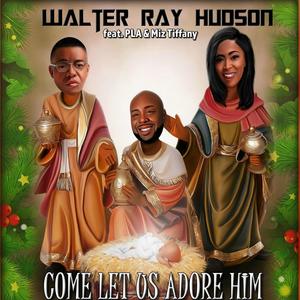 Come Let Us Adore Him (feat. PLA & Miz. Tiffany)