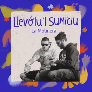 Llevólu'l Sumiciu - La Molinera