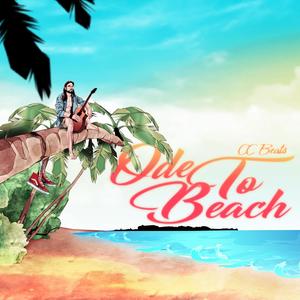 Ode To Beach (Explicit)