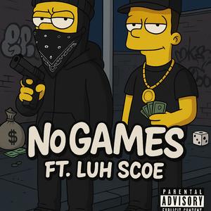 No games (feat. Luhscoee) (Explicit)