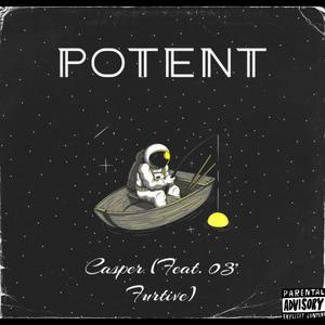 Potent (feat. 03’ Furtive) [Explicit]