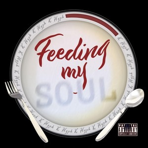 Feeding My Soul (Explicit)