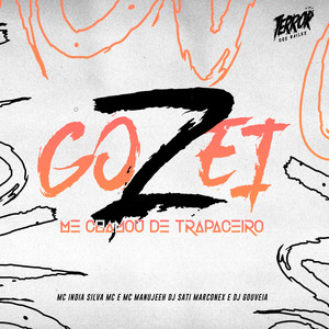 Gozei Me Chamou de Trapaceiro (feat. Mc India & MC Manujeeh) [Explicit]