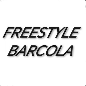 FREESTYLE BARCOLA (Explicit)