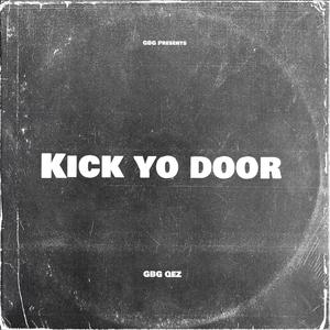 Kick Yo Door (Explicit)