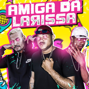 Amiga da Larissa (Explicit)