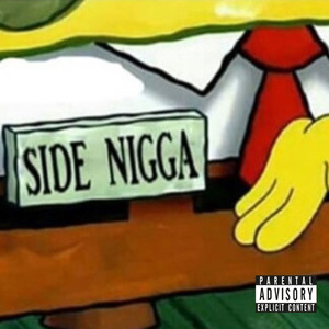 Side Nigga (Explicit)