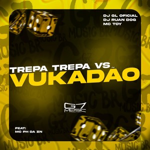Trepa Trepa vs Vukadão (Explicit)