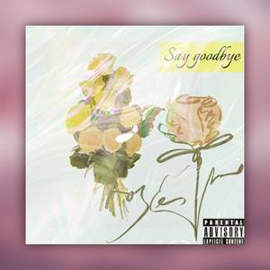 Say goodbye (Prod by Ljx Ghost)