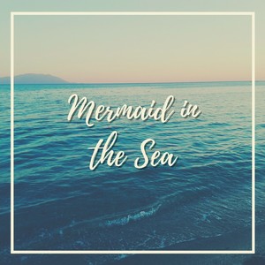 Mermaid in the Sea