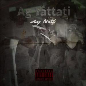 Ag Yayatti (Explicit)