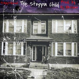 The Steppin Child (Explicit)