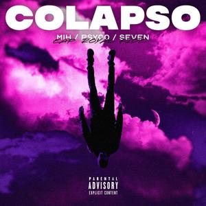 colapso (feat. Mih Eap & psyco rkz) [Explicit]