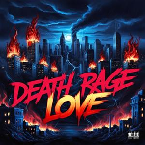 Death Rage Love (Explicit)