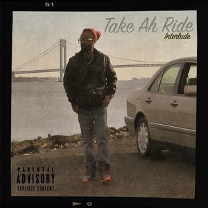 Take Ah Ride (Interlude) [Explicit]