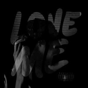 Love Me (Explicit)