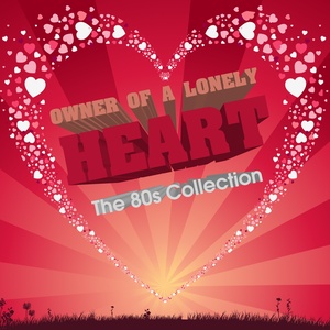 Owner of a Lonely Heart (The 80's Collection)