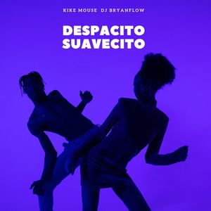 Despacito Suavecito (Explicit)