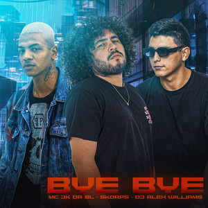 Bye Bye (Explicit)