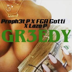 Greedy (feat. FGA Gotti & Lazo P) [Explicit]