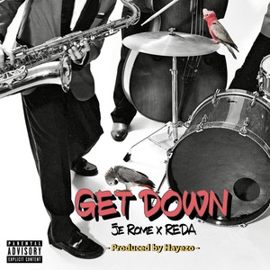 Get Down (feat. Je-Rome & R.E.D.A.) [Explicit]