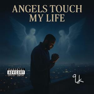Angels Touch My Life (Explicit)
