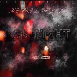 LASTNIGHT (feat. Brixks Thirty3) (Explicit)