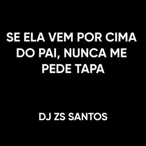 SE ELA VEM POR CIMA DO PAI (Explicit)