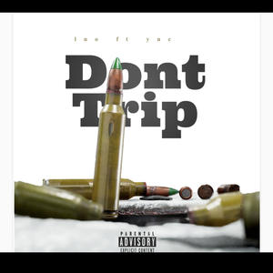 Dont trip (feat. Ync jay) [Explicit]