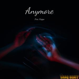 Anymore (feat. Nappa) (Explicit)