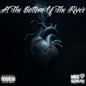 At The Bottom Of The River