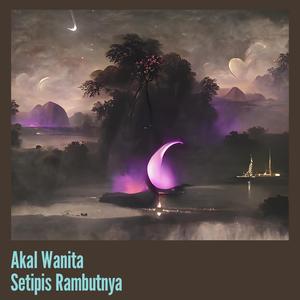 Akal Wanita Setipis Rambutnya (Acoustic)