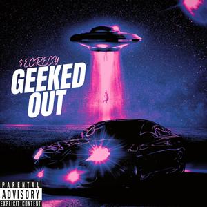 Geeked Out (Explicit)