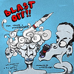 Blast Off[feat. Touch & Mindbender] (Wal Martian Remix|Explicit)