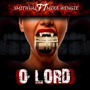 O'Lord(feat. Mike Wingie) (Explicit)