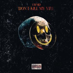 Don't Kill My Vibe (Explicit)