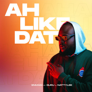 Ah Like Dat (feat. Guru & NattyLee)