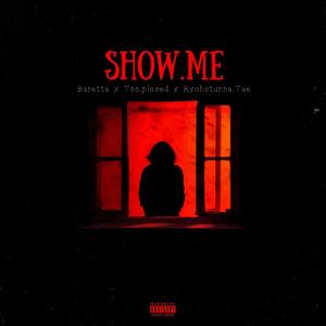 SHOW.ME (feat. Too Pissed ! & Rxchstunna.tae) (Explicit)