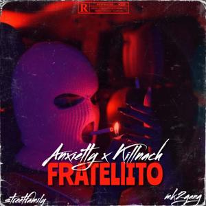 Fratelito (feat. KILLNACH) [Explicit]