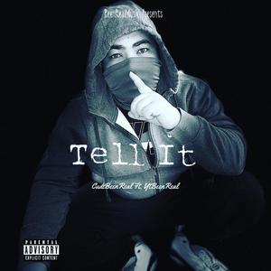 Tell It (feat. YtBeenReal) [Explicit]