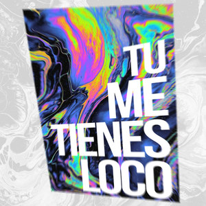 Tu Me Tienes Loco