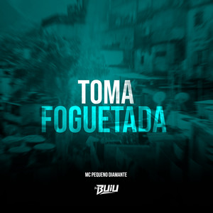 Toma Foguetada (Explicit)