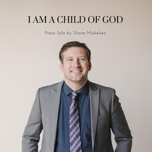 I Am a Child of God