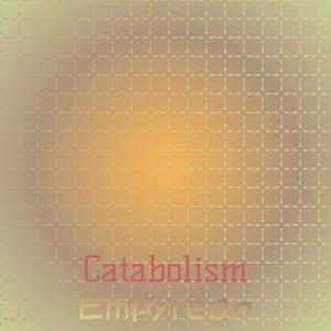 Catabolism Empyrean