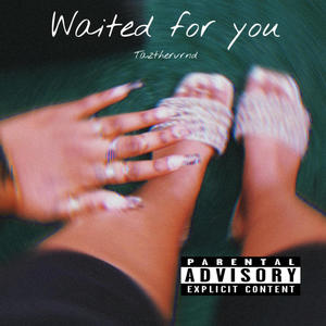 Waited 4 U (Explicit)