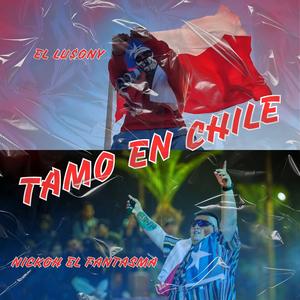 TAMO EN CHILE (Explicit)