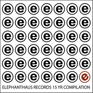 Elephanthaus 15 Year Compilation